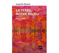 La terre, notre milieu - Augustin Berque - Puf - broché - Essai