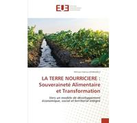La Terre Nourriciere: Souveraineté Alimentaire et Transformation