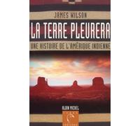 La Terre pleurera : Une histoire de l'Amérique indienne