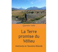 La Terre promise du Milieu: Aventures en Nouvelle-Zélande