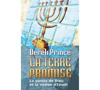 La terre promise, la parole de Dieu et la nation d'Israël