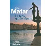 La terre qui les sépare Hisham Matar (Auteur), Agnès Desarthe (Traduction)