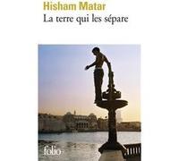 La terre qui les sépare Hisham Matar (Auteur), Agnès Desarthe (Traduction)
