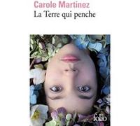 La Terre qui penche Carole Martinez (Auteur)
