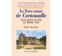 La terre sainte de Cornouaille - de la pointe du Raz au Menez Hom