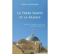 La Terre Sainte et la France - Denis Chevignard - Via Romana - broché - Essai
