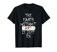 La Terre sans art n'est que de l'art de peintre T-Shirt