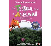 La Terre Vue D'alban - Dis La Terre, C'est Quoi Le Développement Durable ?