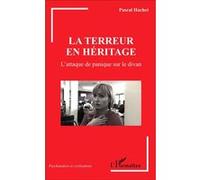 Pascal Hachet – La terreur en héritage – L'attaque de panique sur le divan – Broché