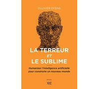 La terreur et le sublime: Humaniser l'intelligence artificielle pour construire un nouveau monde