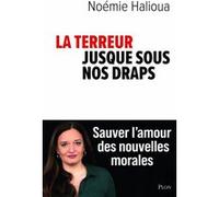 La terreur jusque sous nos draps Noémie Halioua (Auteur)