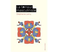 La terreur masculiniste - Stéphanie Lamy - Du Detour - broché - Essai
