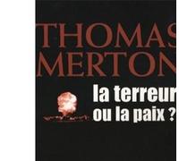 La terreur ou la paix ? - Thomas Merton - Lethielleux - broché - Essai