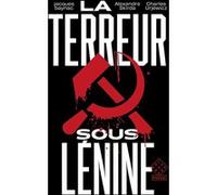 La Terreur sous Lénine Jacques Baynac (Edité par), Alexandre Skirda (Commentaire), Charles Urjewicz (Commentaire), Charles Jacquier (Commentaire)