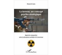 La Terreur, Un Concept Psycho-Stratégique - Approche Comparative Entre La Dissuasion Nucléaire Et Le Terrorisme
