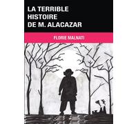 La terrible histoire de M. Alacazar - Florie Malnati - Bookelis - broché - Récit