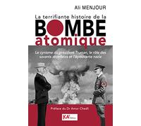 La terrifiante histoire de la bombe atomique - le cynisme du président Truman, le rôle des savants atomistes et l'épouvante nazie