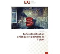 La Territorialisation Artistique Et Poétique De L¿Objet