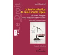 La territorialisation de l’aide sociale légale Une source d’inégalité selon le département de résidence - Michel Boudjemaï - L'harmattan - broché - Etude
