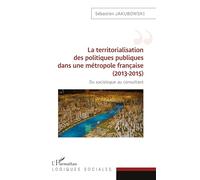 Sébastien Jakubowski – Territorialisation des politiques publiques (2013-2015) – Broché
