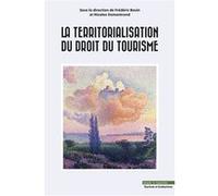 La territorialisation du droit du tourisme Frédéric Bouin (Auteur), Nicolas Demontrond (Auteur)
