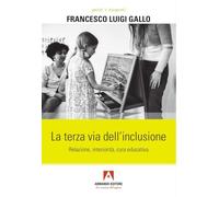 La terza via dell'inclusione. Relazione, interiorità, cura educativa
