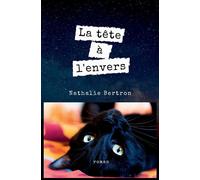 La Tête à l'envers - Nathalie Bertron - Librinova - broché - Roman
