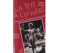 La Tête à l'envers: Souvenirs d'une trapéziste chez les poètes