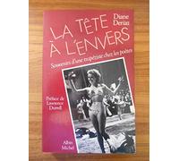 La Tête à l'envers: Souvenirs d'une trapéziste chez les poètes