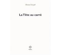 La Tête au carré - Manuel Joseph - P.o.l. - broché - Roman