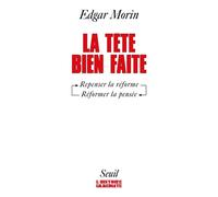 La Tête bien faite. Repenser la réforme, réformer la pensée - Repenser la réforme. Réformer la pensée. - Edgar Morin - Seuil - Livre