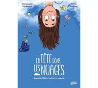 La Tête dans les nuages Quand le TDA(H) s'invite à la maison - Emmanuelle Friedmann - Soleil - cartonné - Bande dessinée