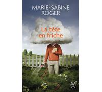 La tête en friche - Marie-Sabine Roger - J'ai Lu - Poche - Roman