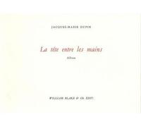 La Tête entre les mains - Jacques-Marie Dupin - William Blake - broché - Essai