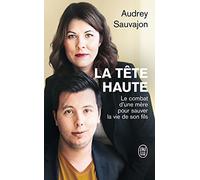 La tête haute: Le combat d'une mère pour sauver la vie de son fils