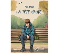 La tête haute - Paul Bruard - Ex Aequo - broché - Roman junior