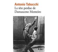 Antonio Tabucchi – La tête perdue de Damasceno Monteiro – Roman – Gallimard Poche