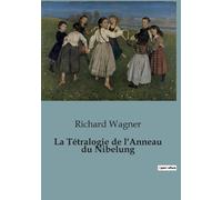 La Tétralogie De L'anneau Du Nibelung