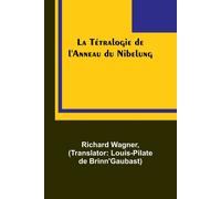 La Tétralogie De L'anneau Du Nibelung