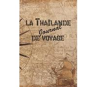 la Thaïlande Journal de Voyage: 6x9 Carnet de voyage I Journal de voyage avec instructions, Checklists et Bucketlists, cadeau parfait pour votre séjour en Thaïlande et pour chaque voyageur.