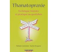 LA THANATOPRAXIE TECHNIQUE HISTOIRE ET PRATIQUE AU QUOTIDIEN