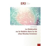 La Théâtralité Ou Le Théâtre Dans La Vie Chez Nicolas Evreinov