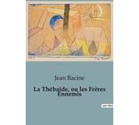 La Thébaïde, Ou Les Frères Ennemis