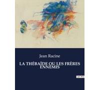 La Thébaïde Ou Les Frères Ennemis