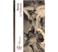 La Thébaïde ou Les Frères ennemis Jean Racine (Auteur), Georges Forestier (Edité par)