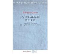 La théodicée perdue Alfredo Gatto (Auteur)