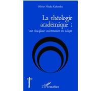 La théologie académique : une discipline universitaire en éclipse Olivier Nkulu Kabamba (Auteur)