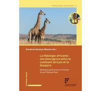 La théologie africaine : son émergence entre le continent africain et la diaspora