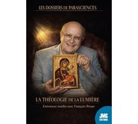 La théologie de la lumière - Entretiens inédits avec François Brune
