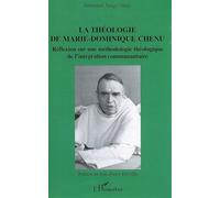 La théologie de Marie-Dominique Chenu Réflexion sur une méthodologie théologique de l'intégration communautaire - Emmanuel Vangu Vangu - L'harmattan - broché - Etude